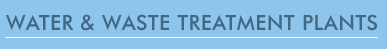Water and Waste Water Treatment Plants